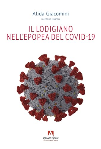Il lodigiano nell'epopea del COVID-19 (Scaffale aperto) von Armando Editore