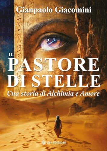 Il pastore di stelle. Una storia di alchimia e amore Il pastore di stelle. Una storia di alchimia e amore von OM