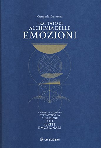 Trattato di alchimia delle emozioni (I saggi) von OM