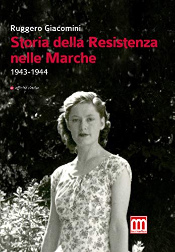 Storia della Resistenza nelle Marche (1943-1944) (Orsa minore) von ORSA MINORE