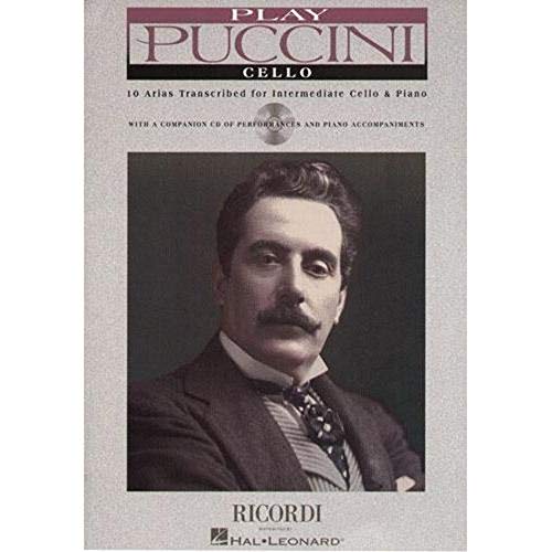 Play Puccini Cello: 10 Arias Transcribed for Intermediate Cello & Piano [With CD (Audio)] von Ricordi
