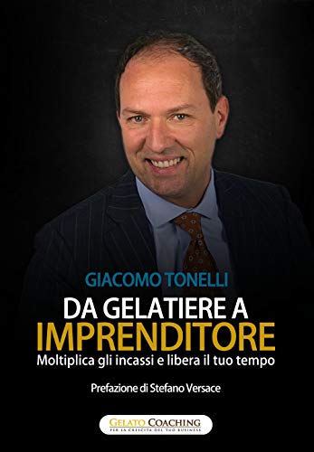 da Gelatiere a Imprenditore: Moltiplica gli incassi e libera il tuo tempo von EDISER srl
