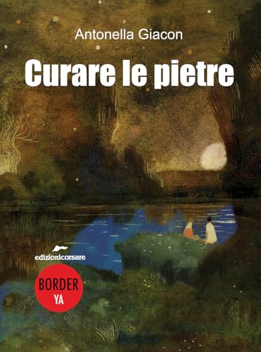 Curare le pietre (Border YA) von Edizioni Corsare