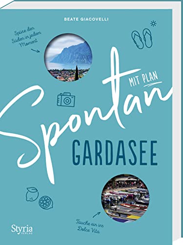 Spontan mit Plan – Gardasee von Styria Verlag