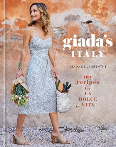 Giada's Italy: My Recipes for La Dolce Vita: A Cookbook von CROWN