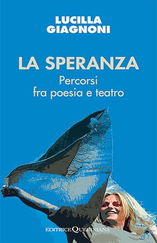 La speranza. Percorsi fra poesia e teatro (Meditazioni) von Queriniana
