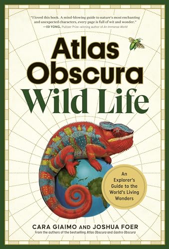 Atlas Obscura: Wild Life: An Explorer's Guide to the World's Living Wonders (Workman Adult) von Workman Publishing