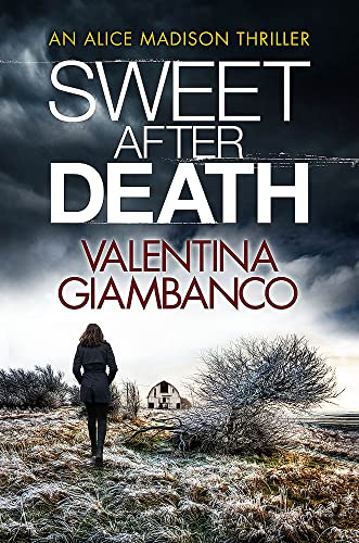 Sweet After Death: a gripping and unputdownable thriller that will stop you in your tracks (Detective Alice Madison)