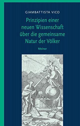 Prinzipien einer neuen Wissenschaft über die gemeinsame Natur der Völker: Sonderausgabe (Band I und II) (Philosophische Bibliothek)