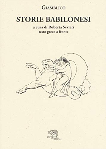 Storie babilonesi. Testo greco a fronte (Saturnalia) von La Vita Felice