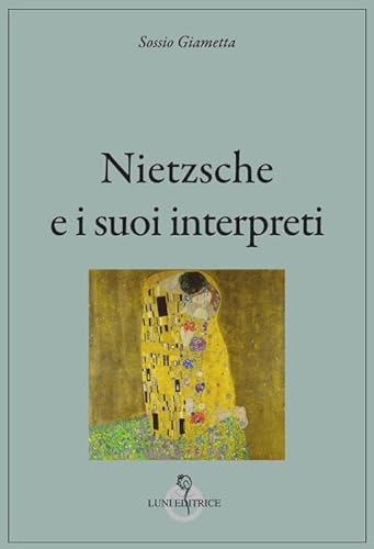 Nietzsche e i suoi interpreti (Grandi pensatori) von Luni Editrice