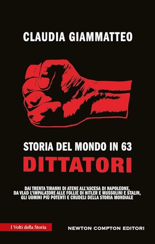 Storia del mondo in 63 dittatori (I volti della storia) von Newton Compton Editori