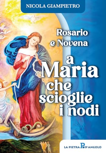 Rosario e novena a Maria che scioglie i nodi von OasiApp La Pietra d'Angolo