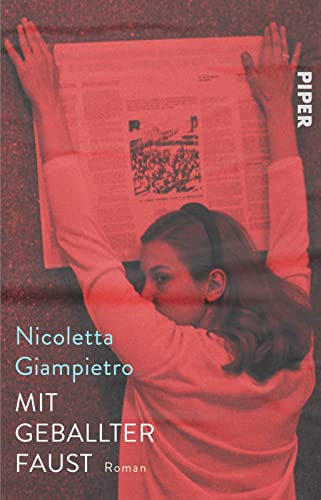 Mit geballter Faust: Roman | Eine mitreißende Freundschaftsgeschichte im Italien der 70er Jahre von Piper