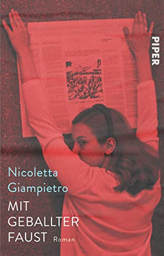 Mit geballter Faust: Roman | Eine mitreißende Freundschaftsgeschichte im Italien der 70er Jahre von PIPER