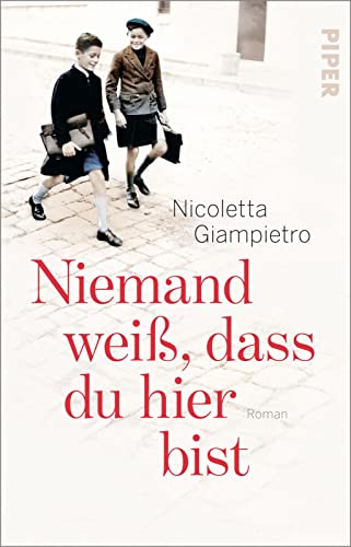 Niemand weiß, dass du hier bist: Roman | Ein historischer Italien-Roman von PIPER