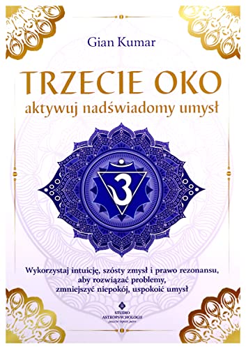 Trzecie oko: aktywuj nadświadomy umysł