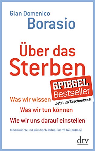 Über das Sterben: Was wir wissen. Was wir tun können. Wie wir uns darauf einstellen von dtv Verlagsgesellschaft