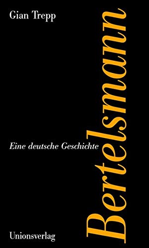 Bertelsmann: Eine deutsche Geschichte