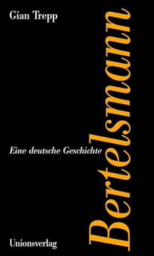 Bertelsmann: Eine deutsche Geschichte