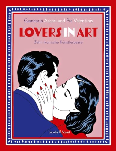 Lovers in Art – Zehn ikonische Künstlerpaare von Jacoby & Stuart