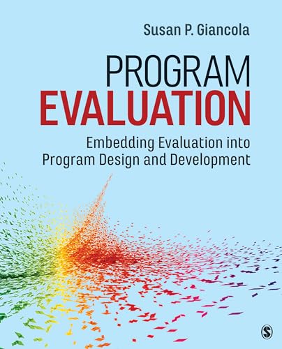 Program Evaluation: Embedding Evaluation into Program Design and Development von Sage Publications