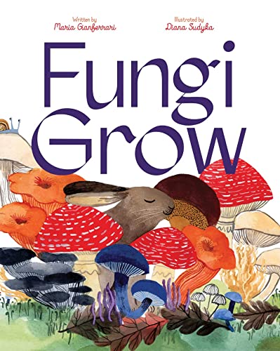 Fungi Grow von Beach Lane Books