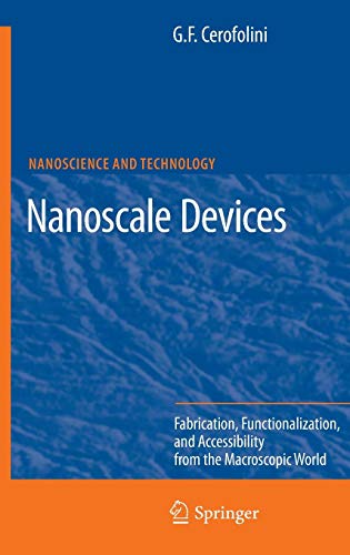Nanoscale Devices: Fabrication, Functionalization, and Accessibility from the Macroscopic World (NanoScience and Technology) von Springer