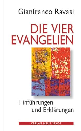 Die vier Evangelien: Hinführungen und Erklärungen (Neue Stadt - NT) von Neue Stadt Verlag GmbH