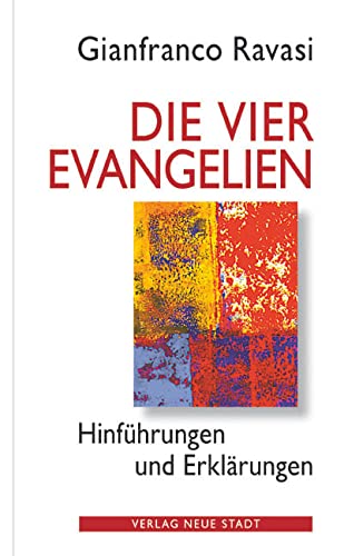 Die vier Evangelien: Hinführungen und Erklärungen (Neue Stadt - NT)