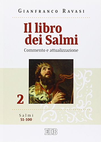 Il libro dei Salmi. Commento e attualizzazione. Salmi 51-100 (Vol. 2) (Testi e commenti) von EDB