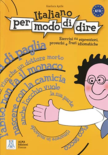 Italiano per modo di dire: Esercizi su espressioni, proverbi e frasi idiomatiche / Sprachvermittlung, Redewendungen