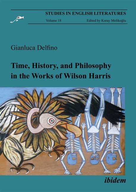 Time History and Philosophy in the Works of Wilson Harris von Ibidem-Verlag