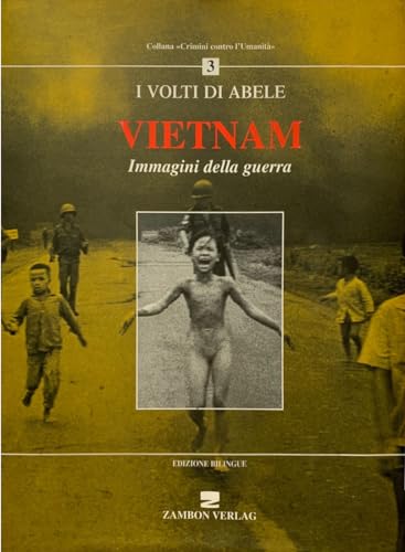 Vietnam: Abels Gesichter: Abelsgesichter; I volti di Abele. Text dtsch.-italien. (Verbrechen gegen die Menschlichkeit)