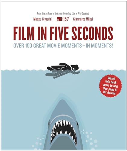 Film in Five Seconds: Over 150 Great Movie Moments - in Moments!