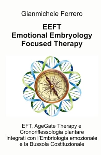 EEFT Emotional Embryology Focused Therapy (La community di ilmiolibro.it) von ilmiolibro self publishing