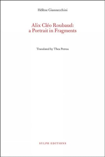 Alix Cléo Roubaud: A Portrait In Fragments