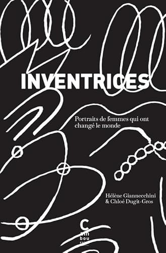 Inventrices: Portraits de femmes qui ont changé le monde von CAMBOURAKIS