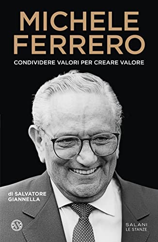 Michele Ferrero. Condividere valori per creare valore (Le stanze) von SALANI
