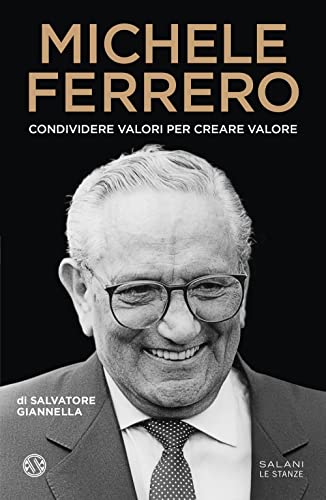 Michele Ferrero. Condividere valori per creare valore (Le stanze) von Salani