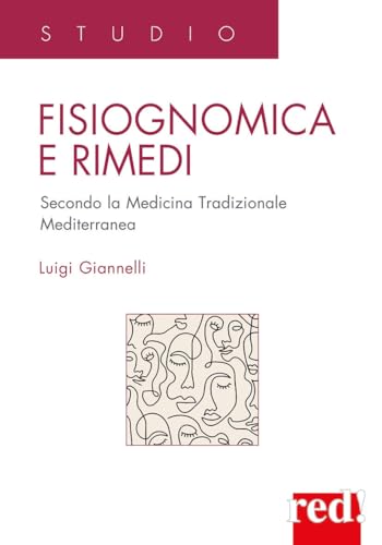 Fisiognomica e rimedi. Secondo la medicina tradizionale mediterranea (Studio)