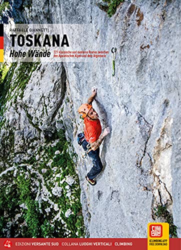 Toskana - Hohe Wände: 271 klassische und moderne Routen (Luoghi verticali)