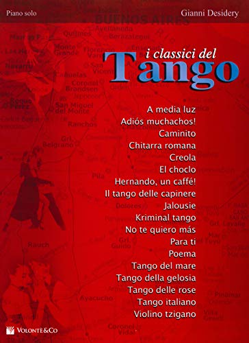 I Classici Del Tango: 18 Trascrizioni Facilitate Per Pianoforte. (Didattica musicale)