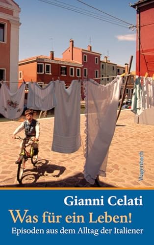Was für ein Leben!: Episoden aus dem Alltag der Italiener (Quartbuch) von Wagenbach Klaus GmbH