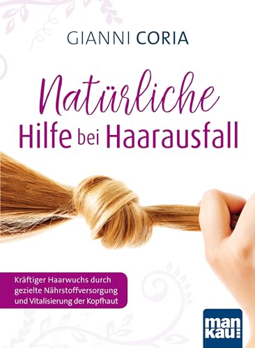 Natürliche Hilfe bei Haarausfall: Kräftiger Haarwuchs durch gezielte Nährstoffversorgung und Vitalisierung der Kopfhaut Natürliche Hilfe bei Haarausfall: Kräftiger Haarwuchs durch gezielte Nährstoffversorgung und Vitalisierung der Kopfhaut