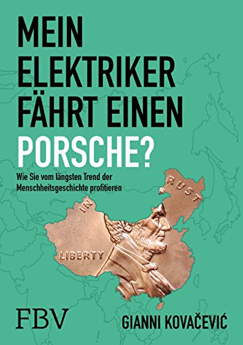 Mein Elektriker fährt einen Porsche?: Wie Sie vom längsten Trend der Menschheitsgeschichte profitieren von Finanzbuch Verlag