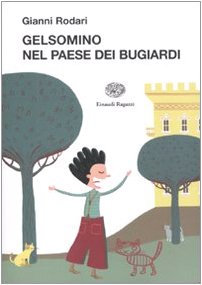 Gelsomino nel paese dei bugiardi (La biblioteca di Gianni Rodari) von Einaudi Ragazzi