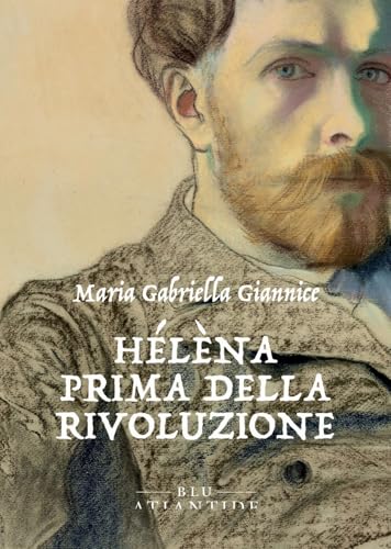 Hélèna. Prima della rivoluzione Hélèna. Prima della rivoluzione von Blu Atlantide