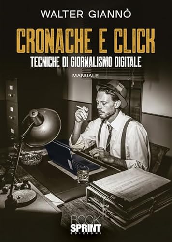 Cronache e click Cronache e click von BooksprintEdizioni