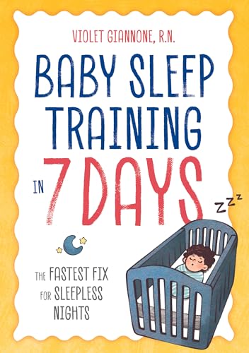 Baby Sleep Training in 7 Days: The Fastest Fix for Sleepless Nights von Althea Press